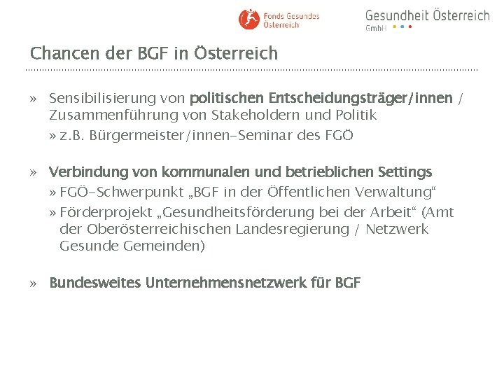 Chancen der BGF in Österreich » Sensibilisierung von politischen Entscheidungsträger/innen / Zusammenführung von Stakeholdern