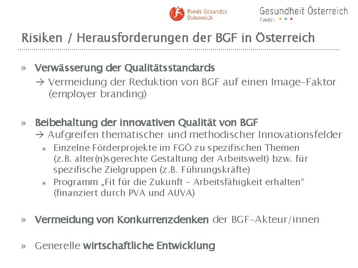 Risiken / Herausforderungen der BGF in Österreich » Verwässerung der Qualitätsstandards Vermeidung der Reduktion