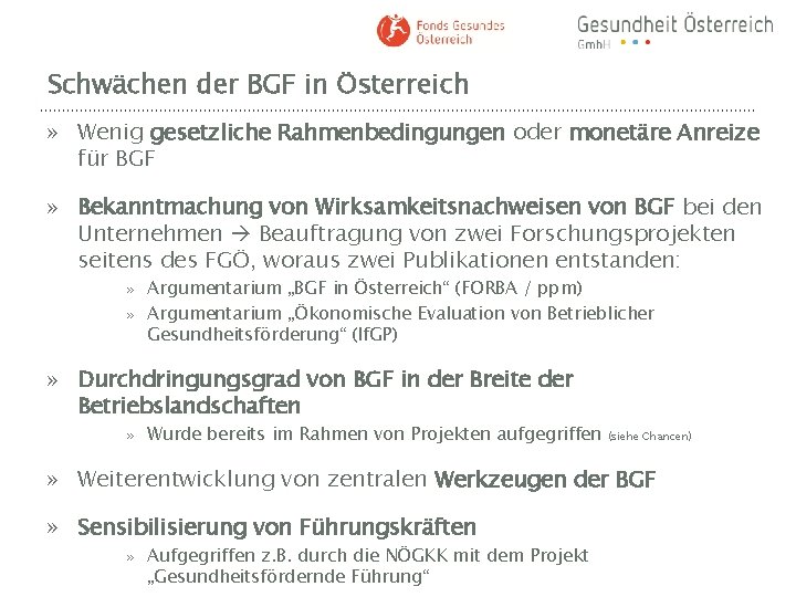 Schwächen der BGF in Österreich » Wenig gesetzliche Rahmenbedingungen oder monetäre Anreize für BGF