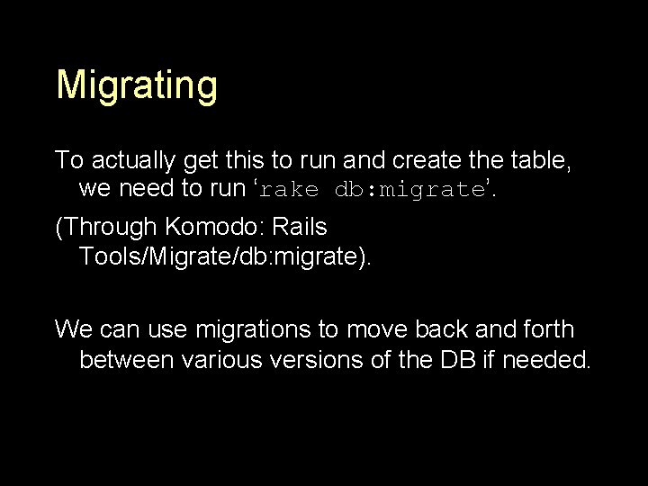 Migrating To actually get this to run and create the table, we need to
