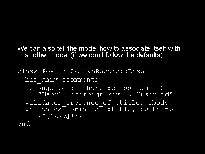 We can also tell the model how to associate itself with another model (if