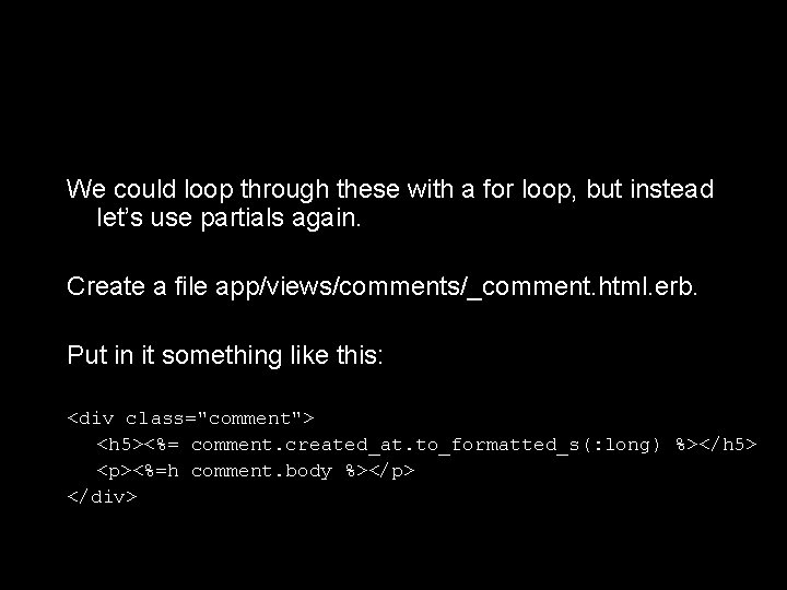 We could loop through these with a for loop, but instead let’s use partials