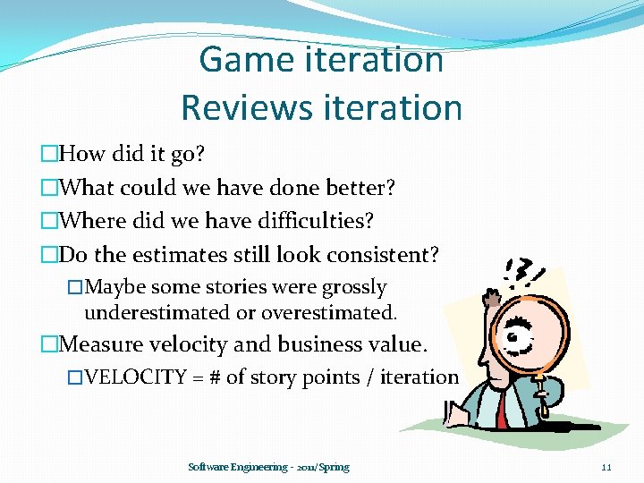 Game iteration Reviews iteration �How did it go? �What could we have done better?