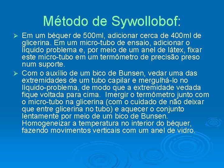 Método de Sywollobof: Em um béquer de 500 ml, adicionar cerca de 400 ml