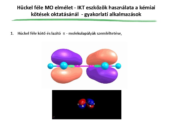 Hückel féle MO elmélet - IKT eszközök használata a kémiai kötések oktatásánál - gyakorlati