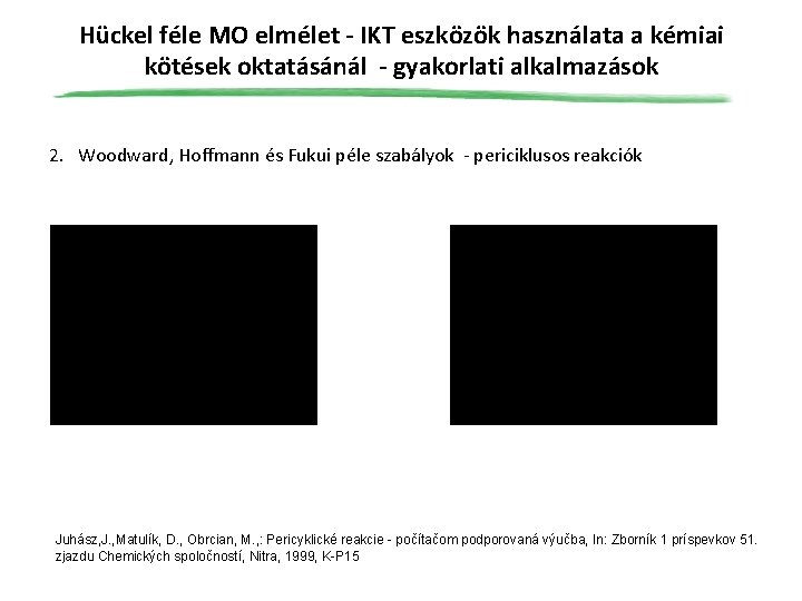 Hückel féle MO elmélet - IKT eszközök használata a kémiai kötések oktatásánál - gyakorlati