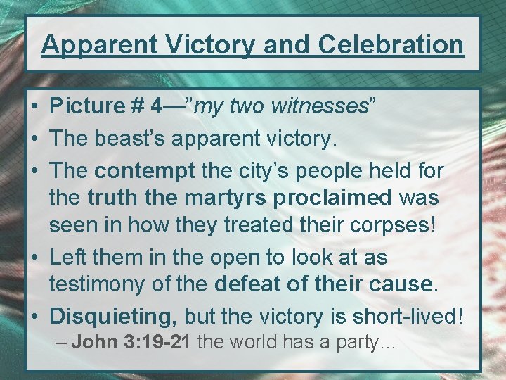 Apparent Victory and Celebration • Picture # 4—”my two witnesses” • The beast’s apparent