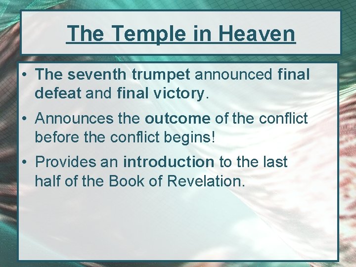 The Temple in Heaven • The seventh trumpet announced final defeat and final victory.