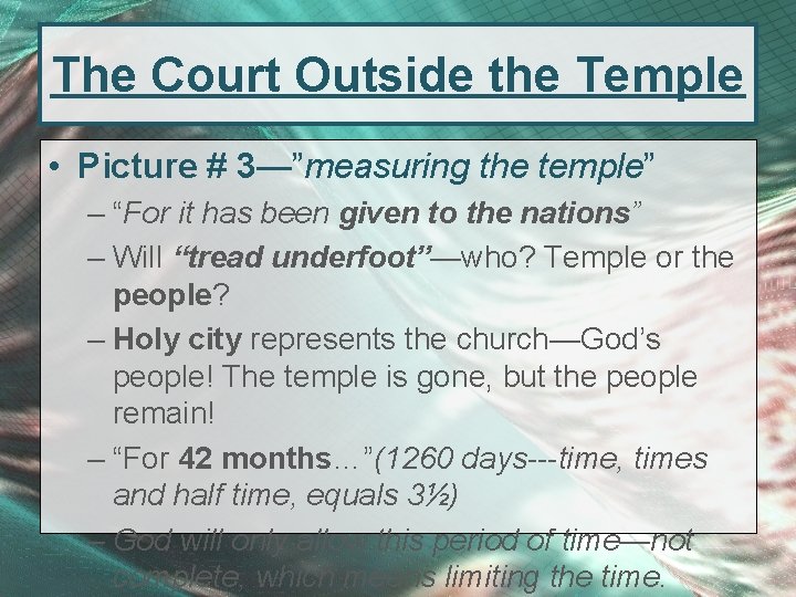 The Court Outside the Temple • Picture # 3—”measuring the temple” – “For it