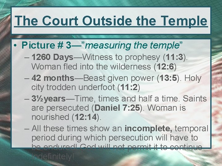 The Court Outside the Temple • Picture # 3—”measuring the temple” – 1260 Days—Witness