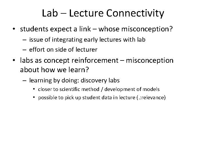 Lab – Lecture Connectivity • students expect a link – whose misconception? – issue