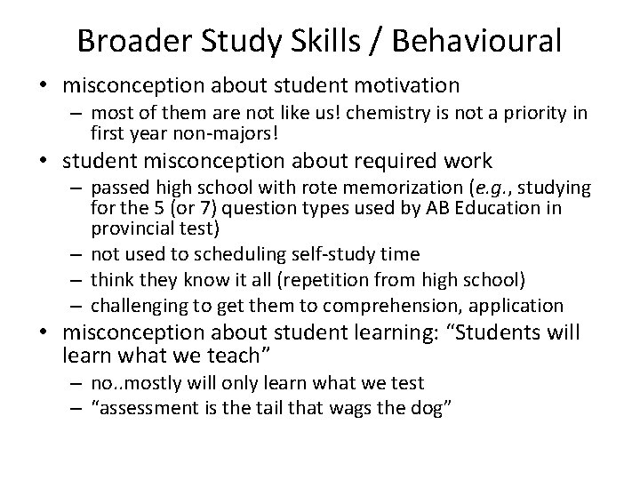 Broader Study Skills / Behavioural • misconception about student motivation – most of them