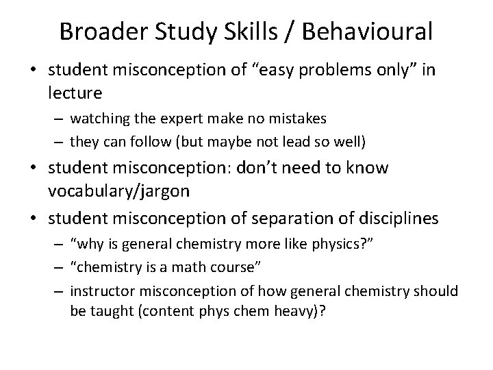 Broader Study Skills / Behavioural • student misconception of “easy problems only” in lecture