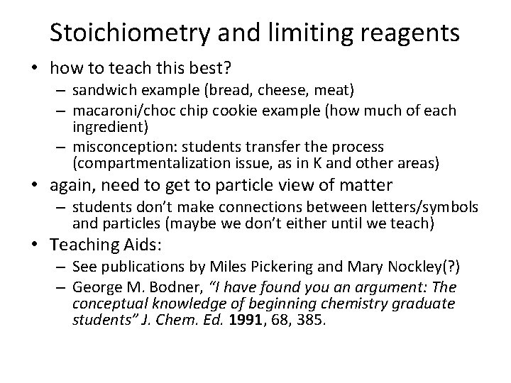 Stoichiometry and limiting reagents • how to teach this best? – sandwich example (bread,