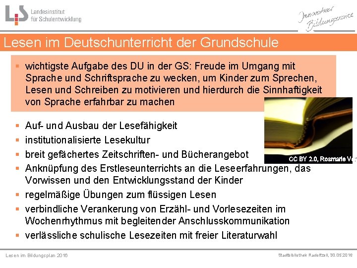 Lesen im Deutschunterricht der Grundschule § wichtigste Aufgabe des DU in der GS: Freude