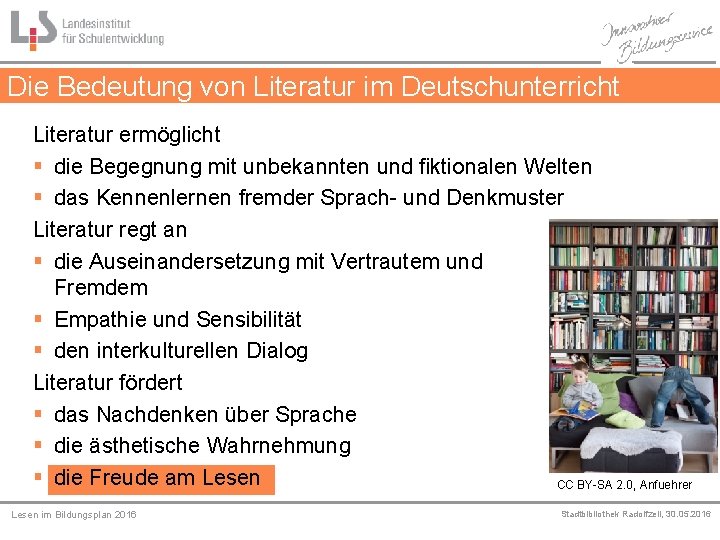 Die Bedeutung von Literatur im Deutschunterricht Literatur ermöglicht § die Begegnung mit unbekannten und