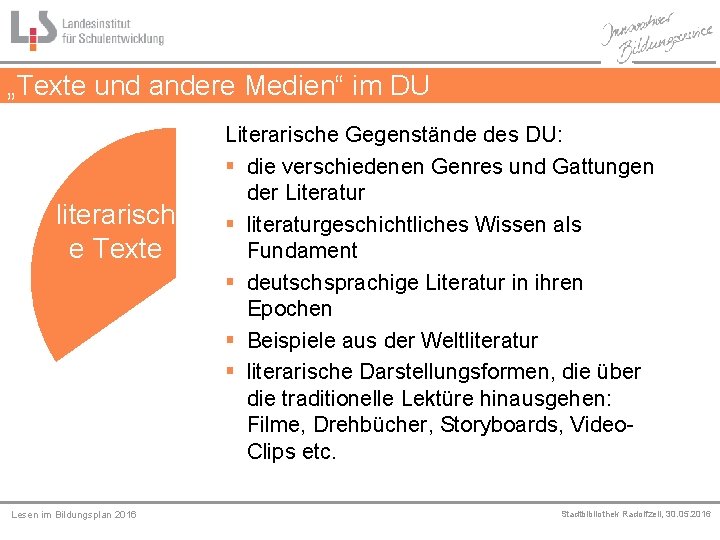 „Texte und andere Medien“ im DU literarisch e Texte Lesen im Bildungsplan 2016 Literarische