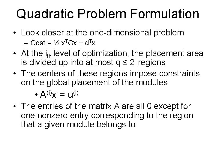 Quadratic Problem Formulation • Look closer at the one-dimensional problem – Cost = ½