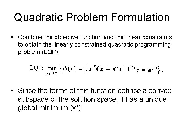 Quadratic Problem Formulation • Combine the objective function and the linear constraints to obtain