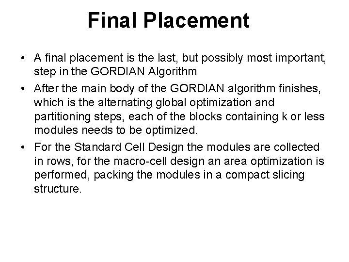 Final Placement • A final placement is the last, but possibly most important, step