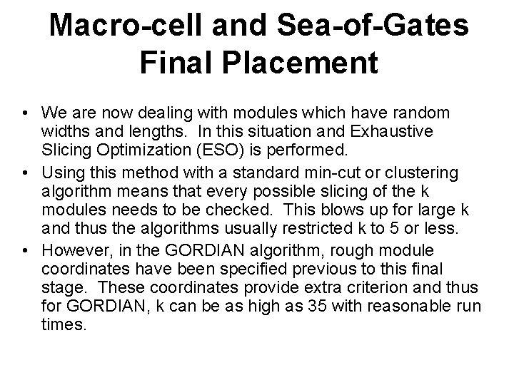 Macro-cell and Sea-of-Gates Final Placement • We are now dealing with modules which have