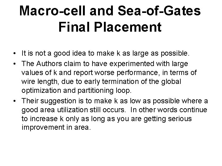 Macro-cell and Sea-of-Gates Final Placement • It is not a good idea to make