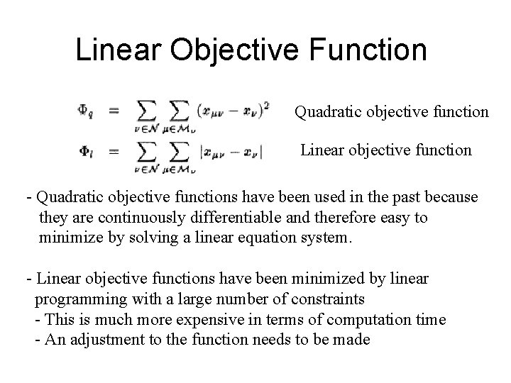 Linear Objective Function Quadratic objective function Linear objective function - Quadratic objective functions have