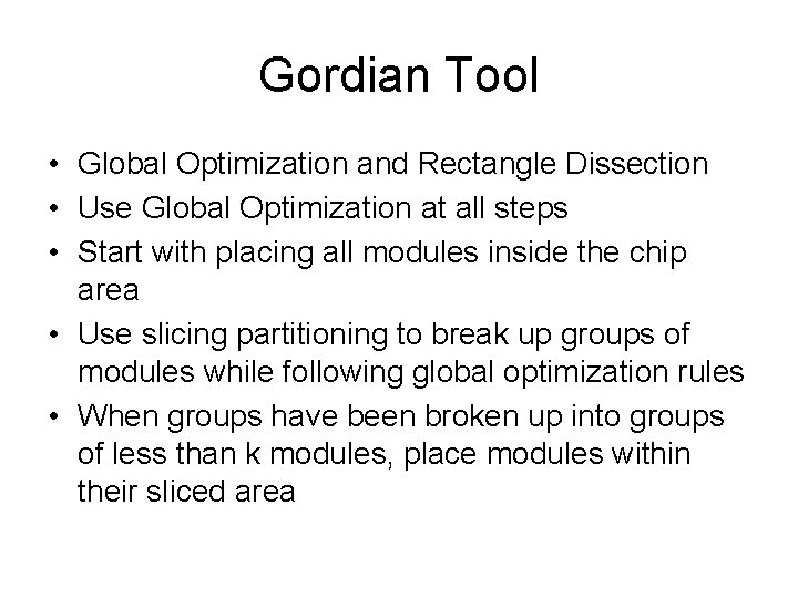 Gordian Tool • Global Optimization and Rectangle Dissection • Use Global Optimization at all