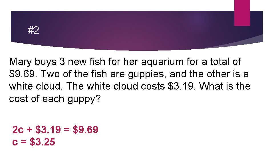 #2 Mary buys 3 new fish for her aquarium for a total of $9.