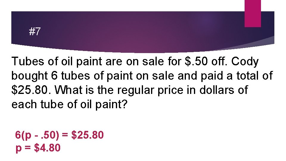 #7 Tubes of oil paint are on sale for $. 50 off. Cody bought