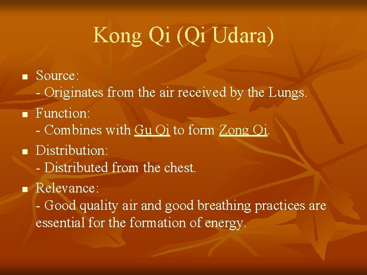 Kong Qi (Qi Udara) n n Source: - Originates from the air received by