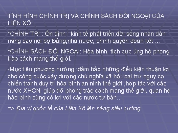 TÌNH HÌNH CHÍNH TRỊ VÀ CHÍNH SÁCH ĐỐI NGOẠI CỦA LIÊN XÔ *CHÍNH TRI