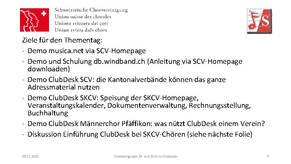 Ziele für den Thementag: - Demo musica. net via SCV-Homepage - Demo und Schulung