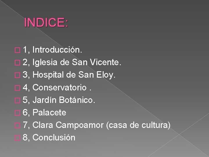INDICE: � 1, Introducción. � 2, Iglesia de San Vicente. � 3, Hospital de