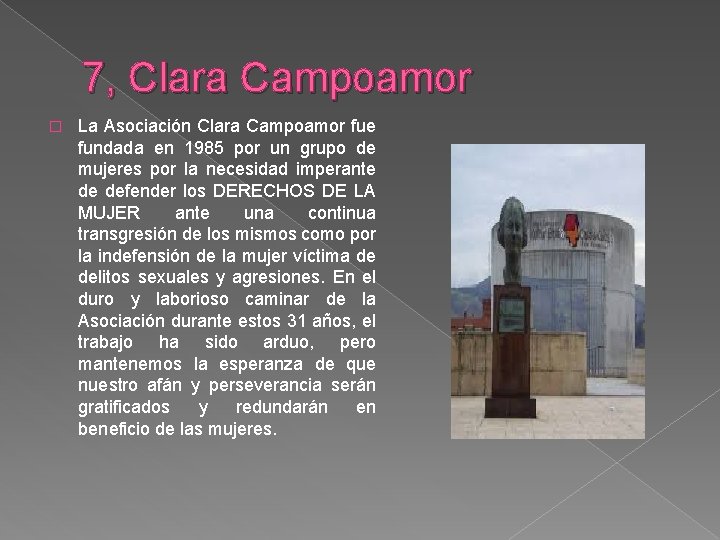 7, Clara Campoamor � La Asociación Clara Campoamor fue fundada en 1985 por un