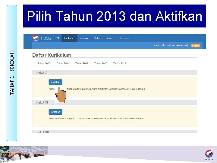 TAHAP 1 - SEKOLAH Pilih Tahun 2013 dan Aktifkan 