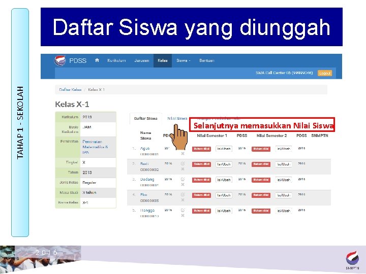 TAHAP 1 - SEKOLAH Daftar Siswa yang diunggah Selanjutnya memasukkan Nilai Siswa 