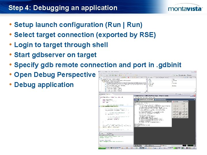 Step 4: Debugging an application • • Setup launch configuration (Run | Run) Select