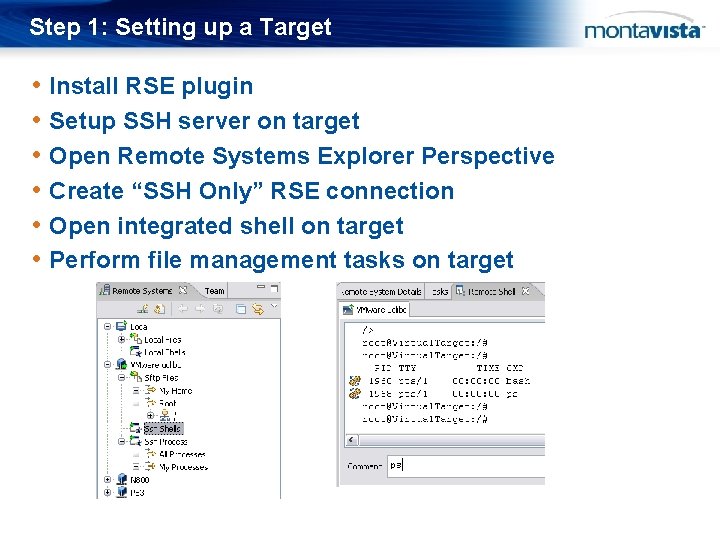 Step 1: Setting up a Target • • • Install RSE plugin Setup SSH