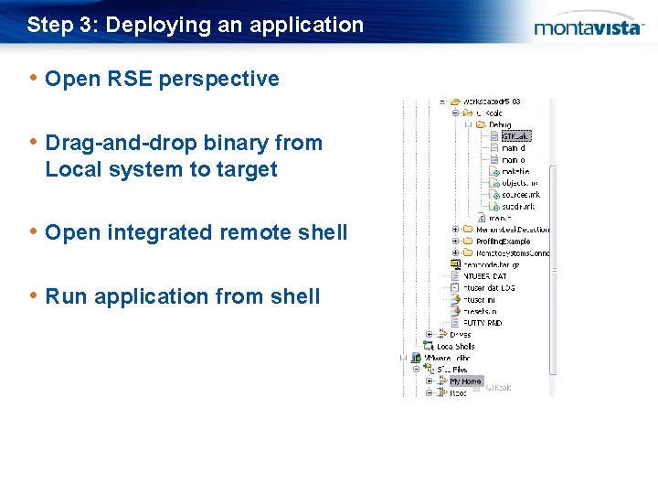Step 3: Deploying an application • Open RSE perspective • Drag-and-drop binary from Local