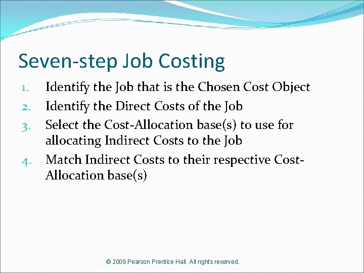 Seven-step Job Costing 1. 2. 3. 4. Identify the Job that is the Chosen