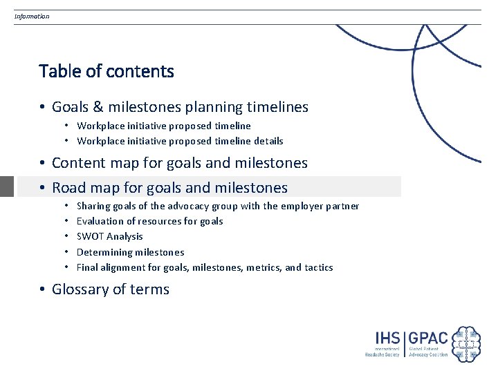 Information Table of contents • Goals & milestones planning timelines • Workplace initiative proposed