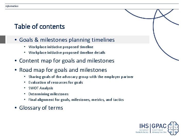 Information Table of contents • Goals & milestones planning timelines • Workplace initiative proposed