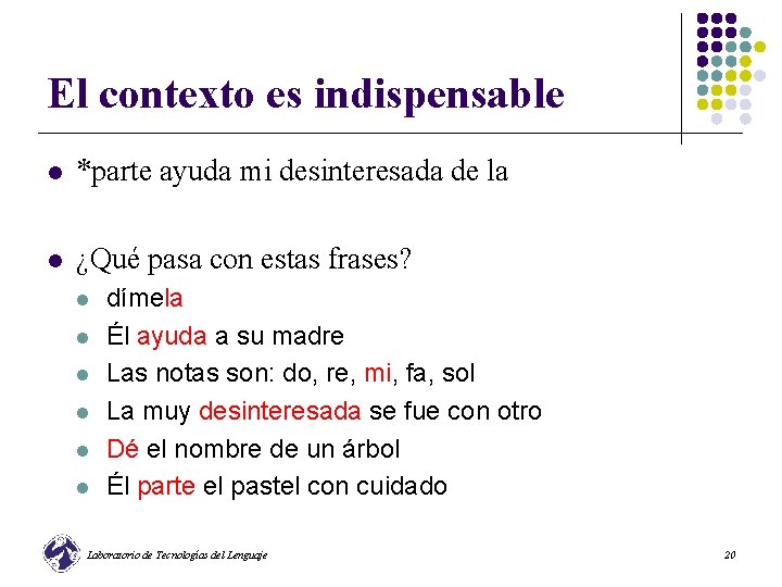 El contexto es indispensable l *parte ayuda mi desinteresada de la l ¿Qué pasa