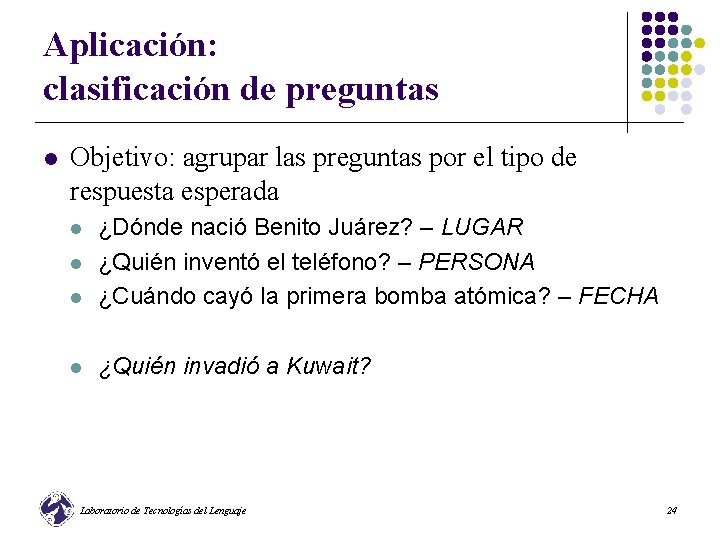 Aplicación: clasificación de preguntas l Objetivo: agrupar las preguntas por el tipo de respuesta