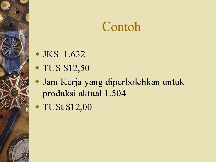 Contoh w JKS 1. 632 w TUS $12, 50 w Jam Kerja yang diperbolehkan