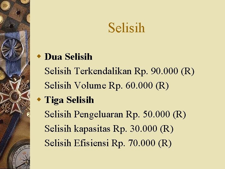 Selisih w Dua Selisih Terkendalikan Rp. 90. 000 (R) Selisih Volume Rp. 60. 000