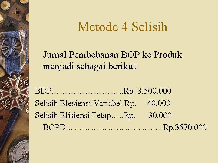 Metode 4 Selisih Jurnal Pembebanan BOP ke Produk menjadi sebagai berikut: BDP…………. . Rp.