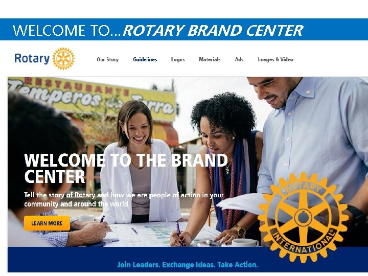 WELCOME TO…ROTARY BRAND CENTER 20 