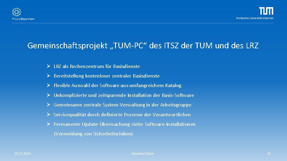 Gemeinschaftsprojekt „TUM-PC“ des ITSZ der TUM und des LRZ Ø LRZ als Rechenzentrum für